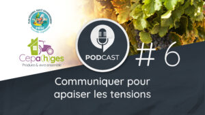 CEPA(h)GES - Episode #6 - Communiquer pour apaiser les tensions.